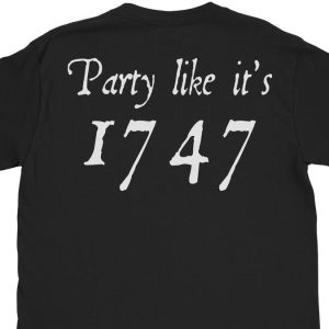Black t-shirt with "Party like it's 1747" text